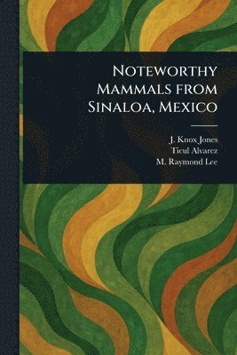 Noteworthy Mammals From Sinaloa, Mexico