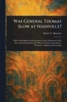 Henry V (Henry Van) Boynton - Was General Thomas Slow at Nashville?, Häftad