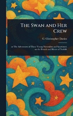 G Christopher (George Christ Davies - Swan and Her Crew, Inbunden. Tillgänglighet: Lägg i varukorg