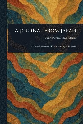 Marie Carmichael Stopes - Journal From Japan, Häftad. Tillgänglighet: Lägg i varukorg