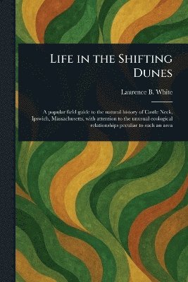 Life in the Shifting Dunes