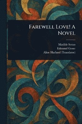 Farewell Love! A Novel