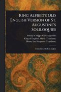 King Alfred's Old English Version of St. Augustine's Soliloquies