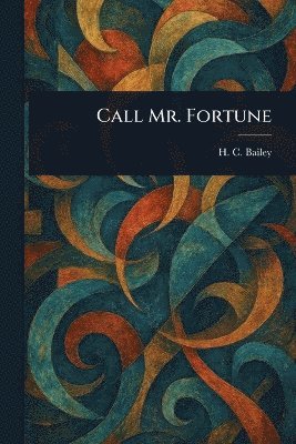 H C (Henry Christopher) Bailey - Call Mr. Fortune, Häftad