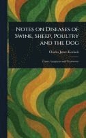 Charles James Korinek - Notes on Diseases of Swine, Sheep, Poultry and the Dog, Inbunden. Tillgänglighet: Lägg i varukorg