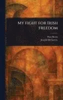 Dan Breen, Joseph McGarrity - My Fight for Irish Freedom, Inbunden. Tillgänglighet: Lägg i varukorg