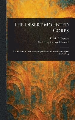 R M P (Richard Martin Pet Preston, Henry George Chauvel - Desert Mounted Corps, Inbunden. Tillgänglighet: Lägg i varukorg