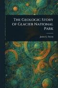 Geologic Story of Glacier National Park