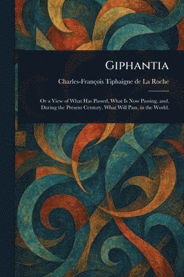 Charles-François Tiphaigne de la Roche - Giphantia, Häftad. Tillgänglighet: Lägg i varukorg
