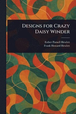 Designs for Crazy Daisy Winder