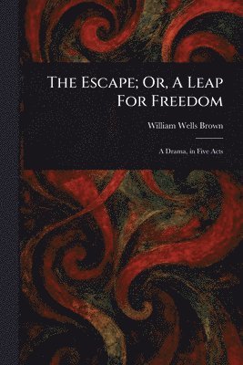 Escape; Or, A Leap For Freedom