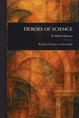 P Martin (Peter Martin) Duncan - Heroes of Science, Häftad. Tillgänglighet: Lägg i varukorg