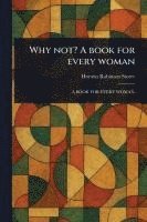 Horatio Robinson Storer - Why Not? A Book for Every Woman, Häftad. Tillgänglighet: Lägg i varukorg