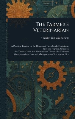 Charles William Burkett - Farmer's Veterinarian, Inbunden