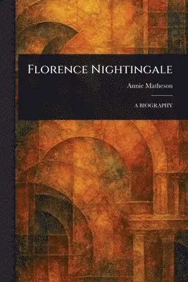 Annie Matheson - Florence Nightingale, Häftad. Tillgänglighet: Lägg i varukorg