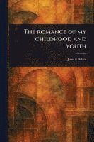 Juliette Adam - Romance of My Childhood and Youth, Häftad. Tillgänglighet: Lägg i varukorg