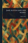 Jane Austen and Her Works