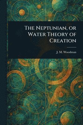 Neptunian, or Water Theory of Creation