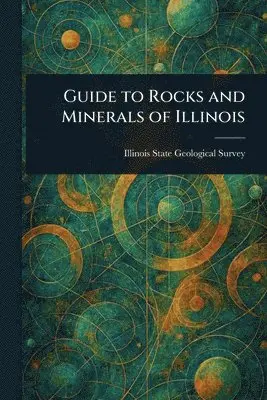 Guide to Rocks and Minerals of Illinois