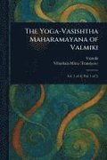 Yoga-Vasishtha Maharamayana of Valmiki