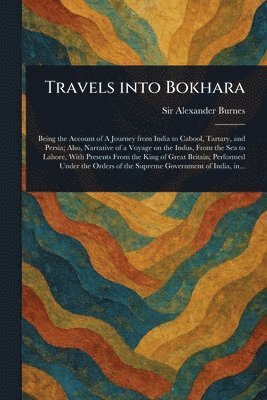 Alexander Burnes - Travels Into Bokhara, Häftad