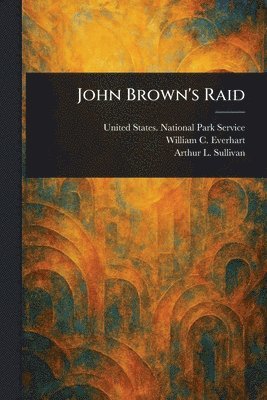 United States National Park Service, William C Everhart, Arthur L Sullivan - John Brown's Raid, Häftad