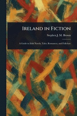 Stephen J M (Stephen James M Brown - Ireland in Fiction, Häftad. Tillgänglighet: Lägg i varukorg