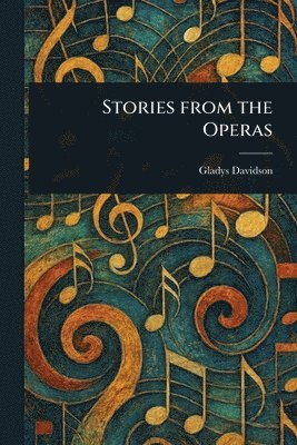 Gladys Davidson - Stories From the Operas, Häftad