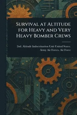 Survival at Altitude for Heavy and Very Heavy Bomber Crews