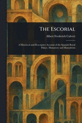 Albert Frederick Calvert - Escorial, Häftad