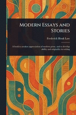 Frederick Houk Law - Modern Essays and Stories, Häftad. Tillgänglighet: Lägg i varukorg