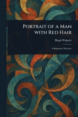 Hugh Walpole - Portrait of a Man With Red Hair, Häftad