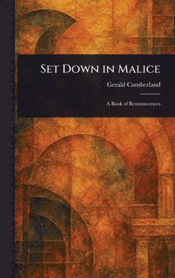 Gerald Cumberland - Set Down in Malice, Inbunden. Tillgänglighet: Lägg i varukorg