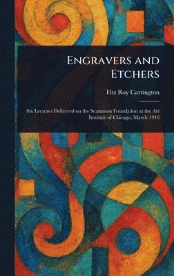 Fitz Roy Carrington - Engravers and Etchers, Inbunden. Tillgänglighet: Lägg i varukorg