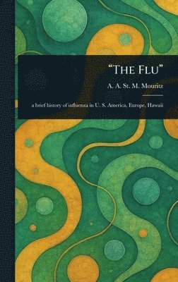 A A St M (Arthur Albert Mouritz - "The Flu", Inbunden
