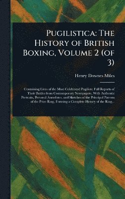 Henry Downes Miles - Pugilistica, Inbunden. Tillgänglighet: Lägg i varukorg