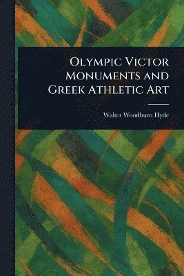 Olympic Victor Monuments and Greek Athletic Art