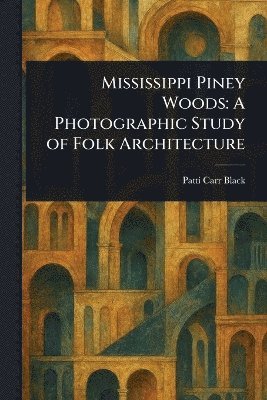 Patti Carr Black - Mississippi Piney Woods, Häftad