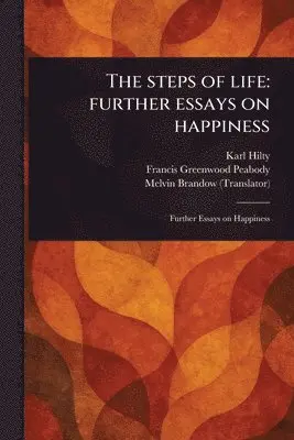 Karl Hilty, Francis Greenwood Peabody, Melvin Brandow - Steps of Life, Häftad. Tillgänglighet: Lägg i varukorg