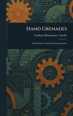 Graham Montgomery Ainslie - Hand Grenades, Inbunden. Tillgänglighet: Lägg i varukorg
