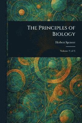 Herbert Spencer - Principles of Biology, Häftad