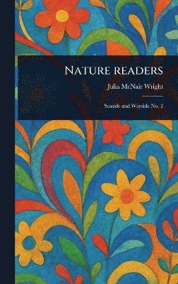 Julia McNair Wright - Nature Readers, Inbunden. Tillgänglighet: Lägg i varukorg