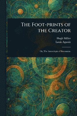 Foot-prints of the Creator