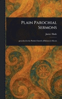 James Slade - Plain Parochial Sermons, Inbunden