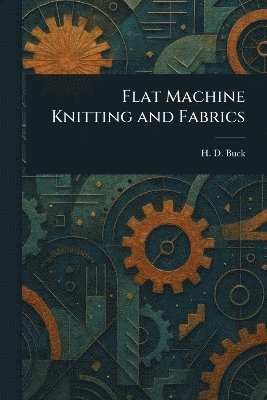 Flat Machine Knitting and Fabrics