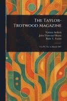 Various, John Trotwood Moore, Robt L (Robert Love) Taylor - Taylor-Trotwood Magazine, Häftad