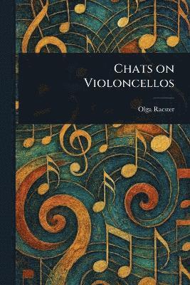 Olga Racster - Chats on Violoncellos, Häftad