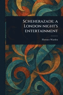 Florence Warden - Scheherazade, Häftad
