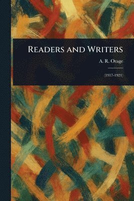 A R (Alfred Richard) Orage - Readers and Writers, Häftad