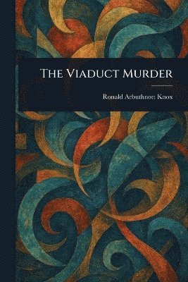 Ronald Arbuthnott Knox - Viaduct Murder, Häftad